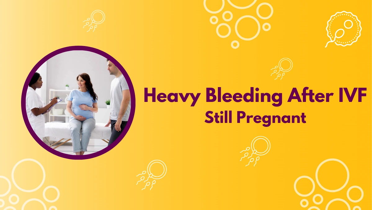 Heavy Bleeding After IVF Still Pregnant