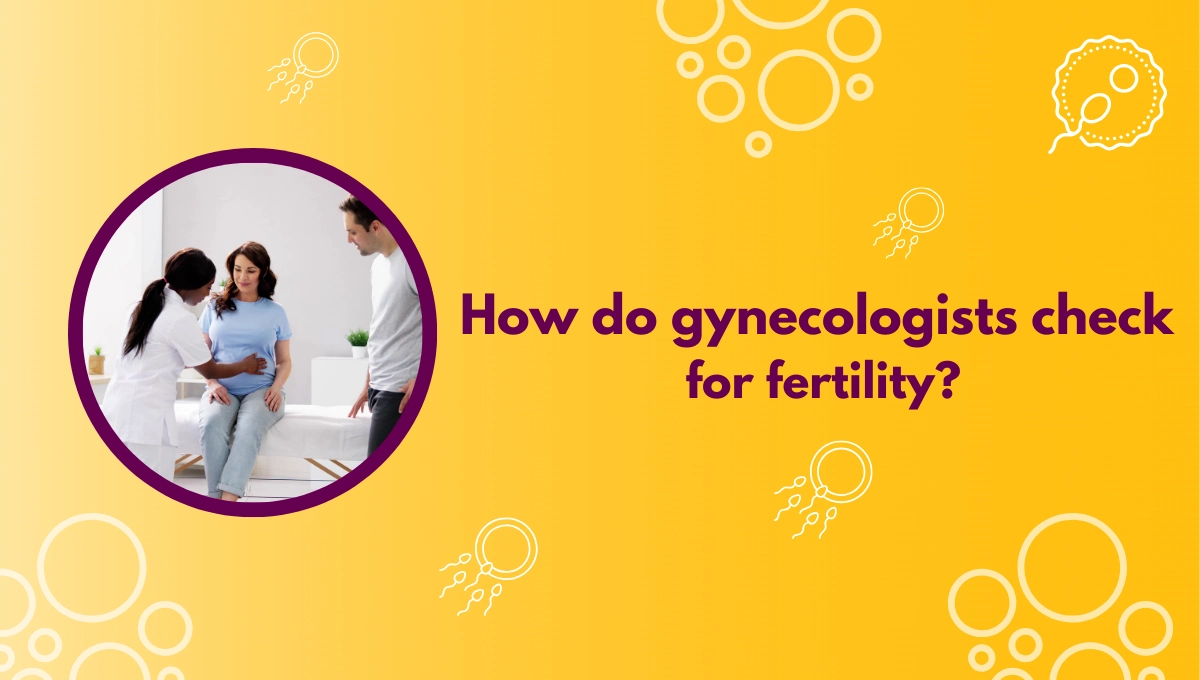 How do gynecologists check for fertility